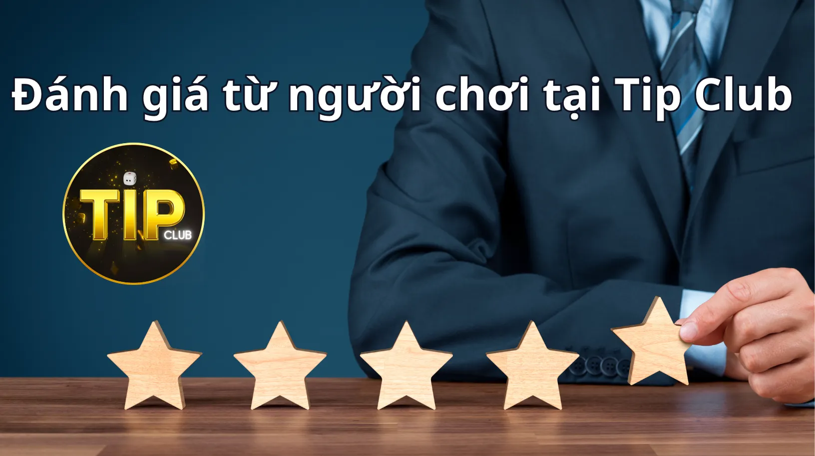 Đánh giá đến từ phía người cá cược tại cổng game Tip Club tháng 7