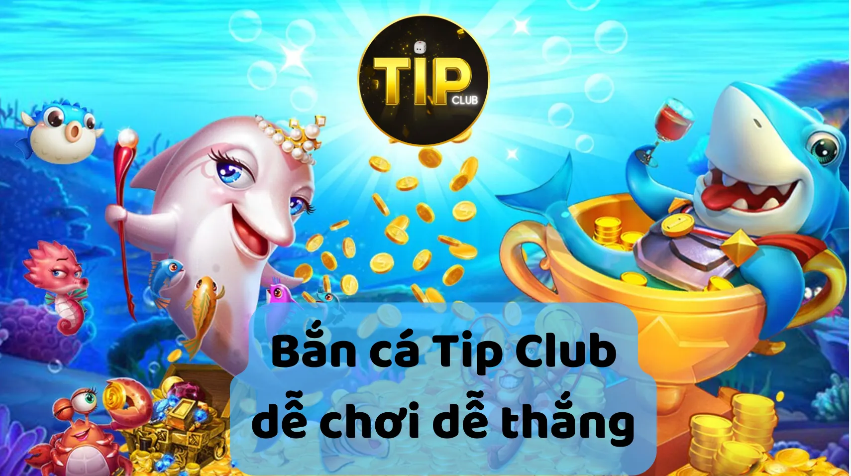 Bắn cá Tip Club tính năng mạnh mẽ