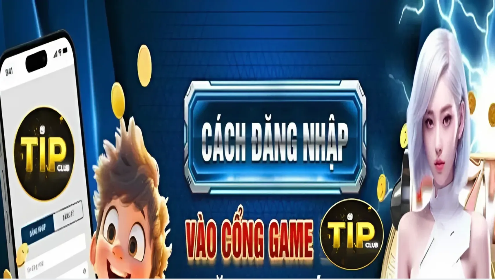 Từng bước hướng dẫn đăng nhập Tip Club nhanh chóng