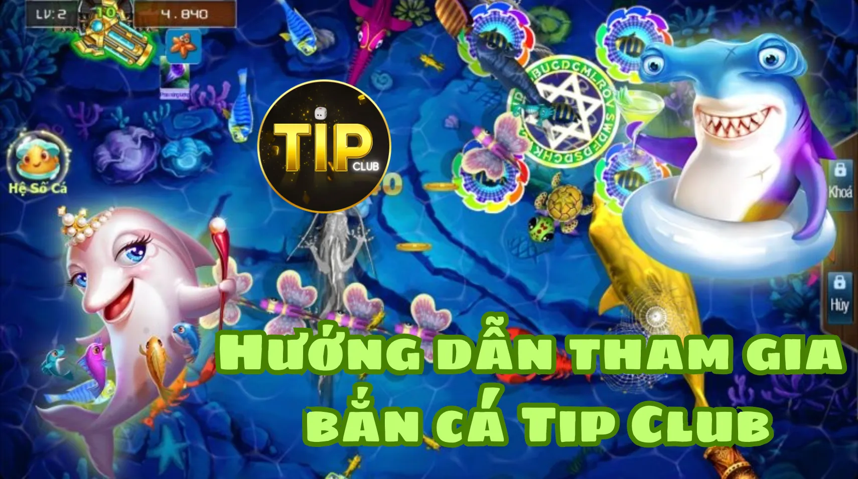 Hướng dẫn tham gia chơi bắn cá Tip Club