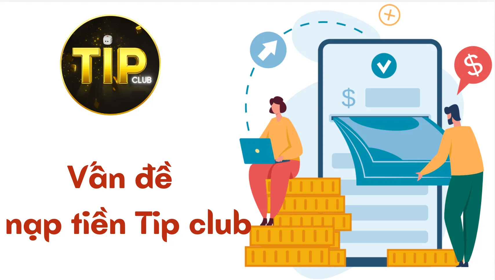 Các câu hỏi về vấn đề nạp tiền Tip Club