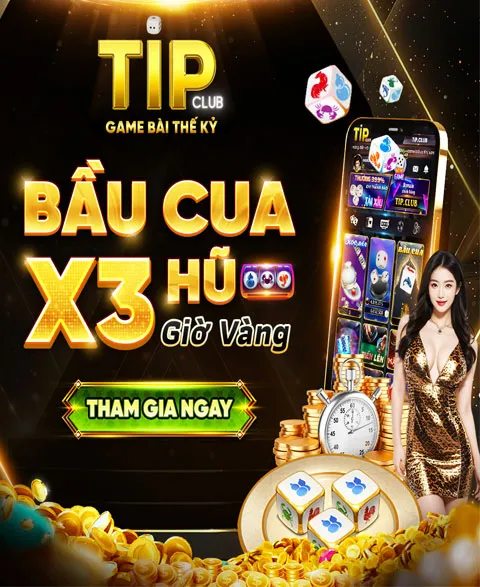 Khuyến mãi Tipclub tăng x3 tiền thưởng khi chơi ngay giờ vàng 20h mỗi ngày